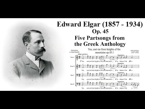 Elgar Op. 45 - Five Partsongs from the Greek Anthology