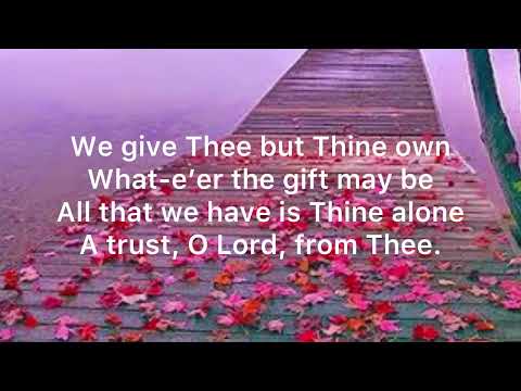 SDA Hymnal 670                                           We Give Thee but Thine own