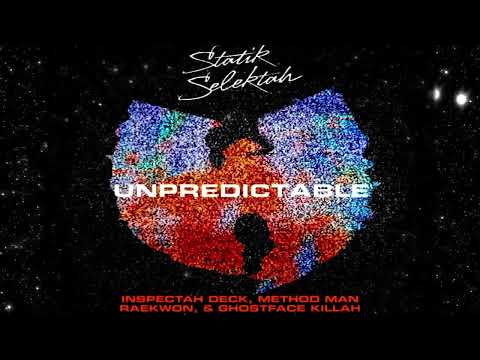 NEW WUTANG: Unpredictable ft Statik Selektah, Inspectah Deck, Ghostface Killah, Raekwon