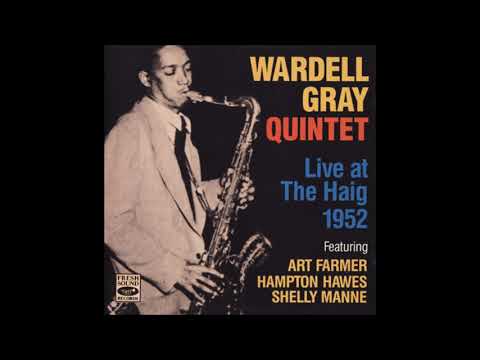 Wardell Gray Quintet ‎– Live At The Haig  ( Full Album )