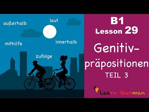 B1 - Lesson 29 | Genitivpräpositionen | außerhalb, innerhalb, zufolge, laut, mithilfe