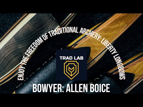 Behind the Bow: Liberty Longbows, with Bowyer Allen Boice