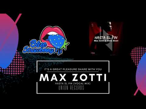 Max Zotti & Chris Bowl - Hasta El Fin (Vocal Mix)