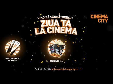 Ziua ta la CINEMA CITY