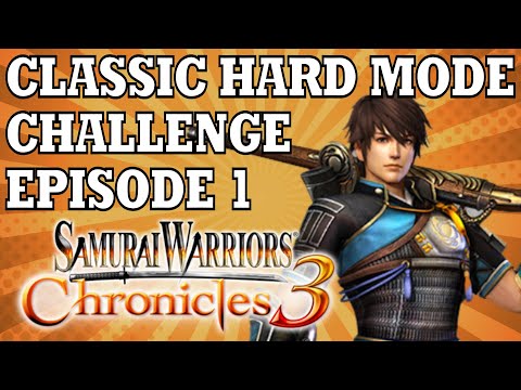 Samurai Warriors Chronicles 3 | Classic Hard Mode Challenge