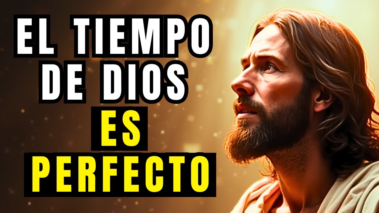 Dios Te Bendecirá, Solo Cuando El Lo Desee, TODO a Su Tiempo