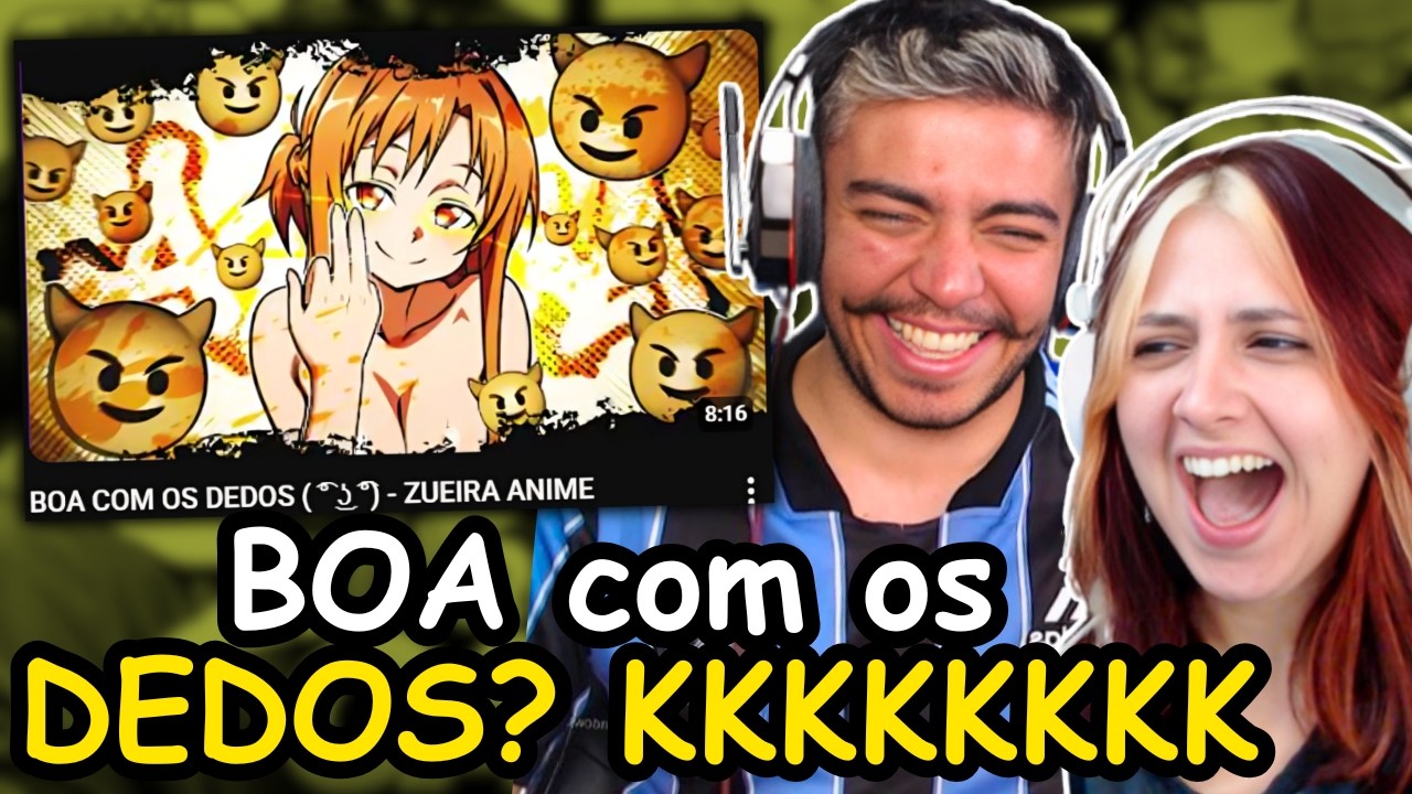 KKKKKKKKKK MT BOA COM OS DEDOS - ZUEIRA ANIME