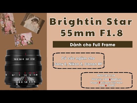 Ống kính Brightin Star 55mm F1.8 Full-Frame Sony/Nikon Z/Canon RF/Leica L 