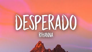Rihanna - Desperado (slowed + reverb) Lyrics | desperado sitting in an old monte carlo
