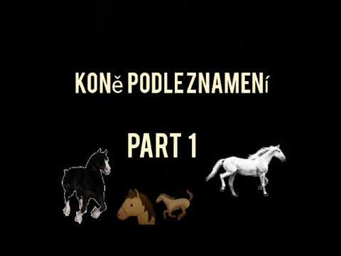 , title : 'koně podle znamení part 1 🐎🐎'