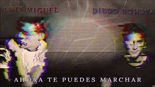Luis Miguel &amp; Diego Boneta - Ahora Te Puedes Marchar
