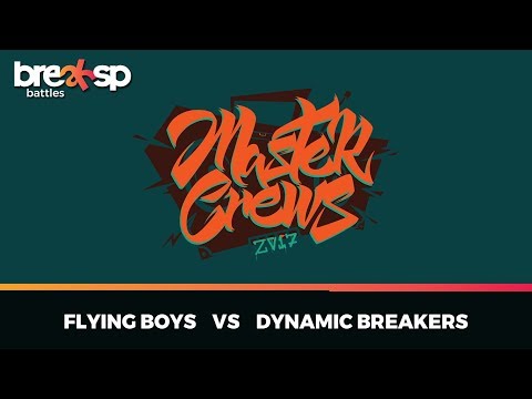 Flying Boys vs Dynamic Breakers - Master Crews 2017 - BreakSP Battles