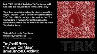 Tim, Chad & Sherry - The Love I Make (Jamie Blanco 808 Acid Mix)
