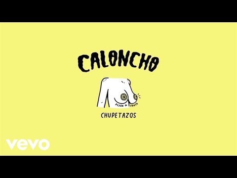 Caloncho - Chupetazos (Lyric Video)