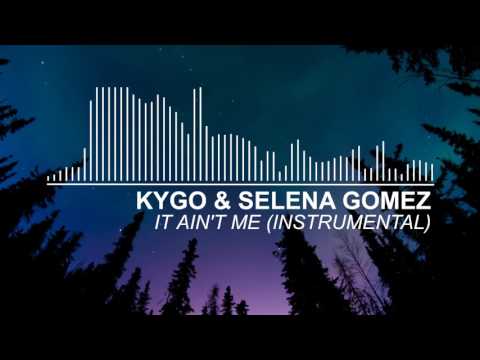 Kygo & Selena Gomez - It Ain't Me (Instrumental)
