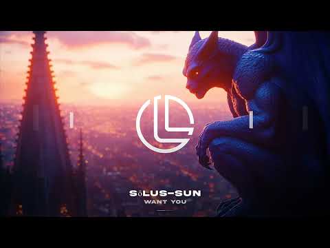 Sölus-Sun - Want You (Bass House) LFTD