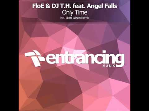 FloE & DJ T.H. feat. Angel Falls - Only Time (Liam Wilson Remix)