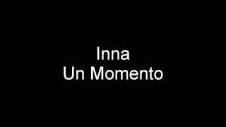 INNA - Un Momento with lyrics