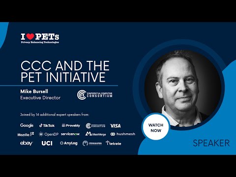 I ❤️ PETs: Mike Bursell - CCC and the PET Initiative
