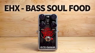 Video thumbnail for Electro-Harmonix - Bass Soul Food by Bass Stuff