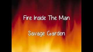Savage Garden- Fire Inside The Man Lyrics