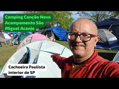 CAMPING CANÇÃO NOVA ACAMPAMENTO SÃO MIGUEL ACANJO CACHOEIRA PAULISTA SP 