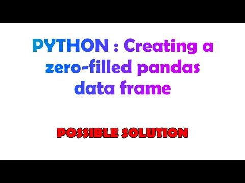 PYTHON : Creating a zero-filled pandas data frame