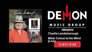 Charlie Landsborough - What Colour Is the Wind - Live