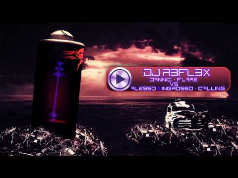 Dannic - Flare vs Alesso & Ingrosso - Calling ( Lose my mind ) ( DJ R3FL3X Mashup )