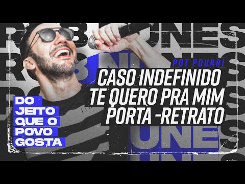 Rob Nunes •  Caso Indefinido | Te Quero Pra Mim | Porta-Retrato • #DoJeitoQueoPovoGosta
