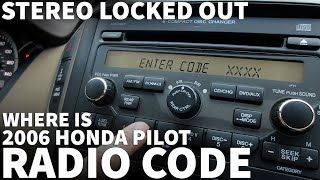 Honda Pilot Radio Code - Where to Find and Unlock 2006 Honda Pilot Radio Code - Radio Locked Out