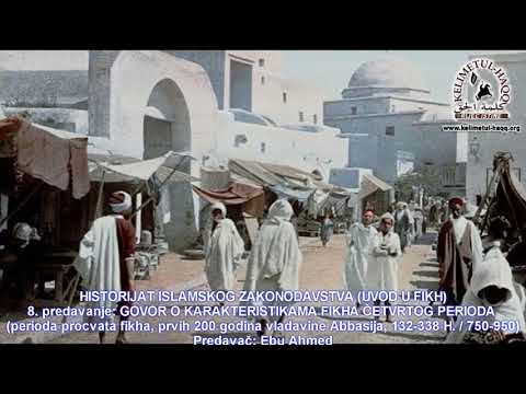 8) HISTORIJAT ISLAMSKOG ZAKONODAVSTVA 8. predavanje - Ebu Ahmed