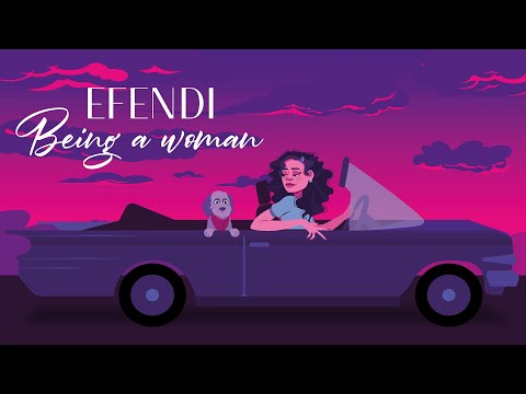 EFENDI — Being a Woman (Animated video)