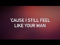 John Mayer - Still Feel Like Your Man (with lyrics)