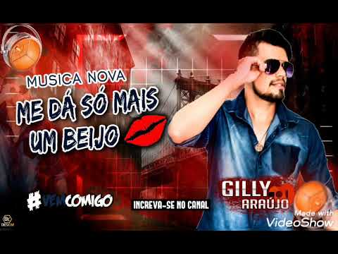 Música Nova - Gilly Araujo - Me Dá Só Mais Um Beijo💋