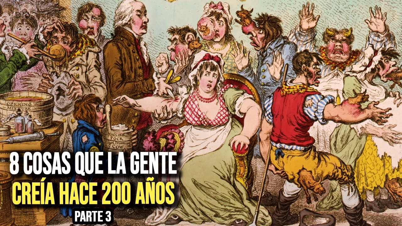 8 cosas que la gente creía hace 200 años - parte 3