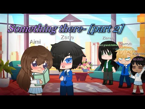 Something there- [part 2] Gacha club [AU (this a different Universe when Aimi and zane fall in love)