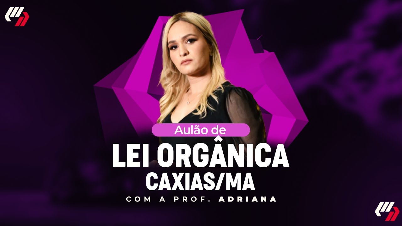 CAXIAS/MA: AULÃO DE LEI ORGÂNICA