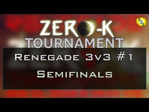 2018/08/31 3v3 Renegade Tournament: Semifinals - Zero-K
