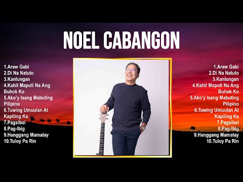 Noel Cabangon Greatest Hits ~ Top Songs 2024 Playlist