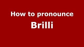 How to pronounce Brilli