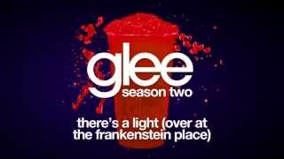 There&#39;s A Light (Over At The Frankenstein Place) | Glee [HD FULL STUDIO]