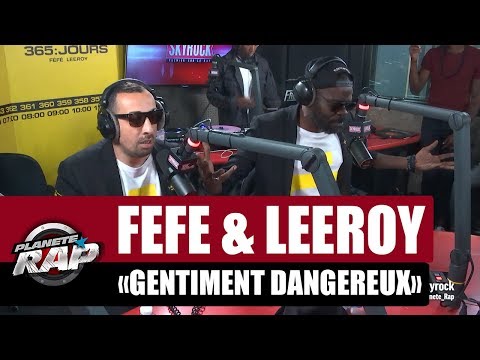 [Exclu] Féfé, Leeroy "Gentiment dangereux" #PlanèteRap