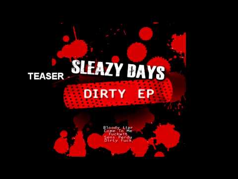 Sleazy Days - Teaser Dirty Ep