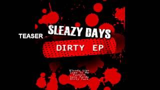 Sleazy Days - Teaser Dirty Ep