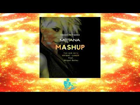 Touch Me Tabou Feat Abigail Bailey (Militana Mashup) - Militana