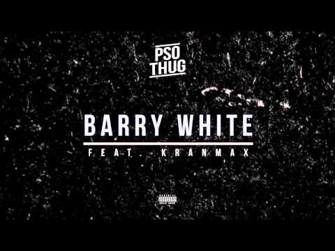 PSO THUG   BARRY WHITE FEAT  KRAN MAX