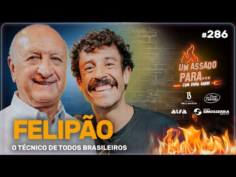 UM ASSADO PARA... FELIPÃO | #286