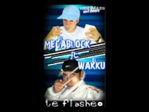 El Megablock Ft  El Wakku   Te Flasheo    Noviembre 2011      YouTube