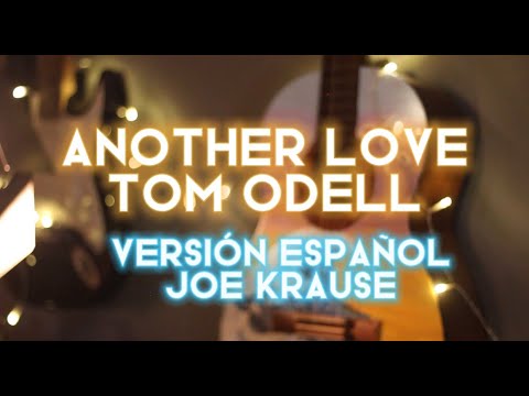 Another love- Tom Odell (Cover) | Version Español Joe Krause